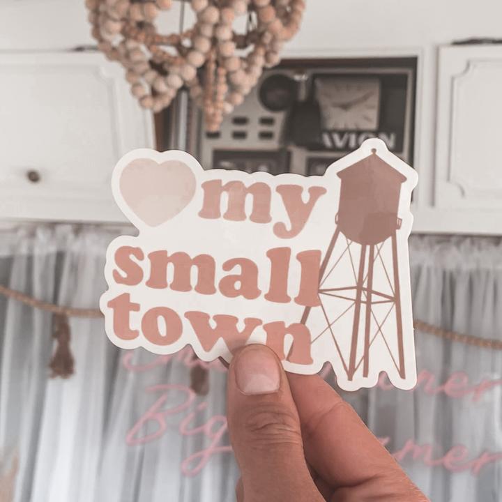 Love my Small Town Sticker